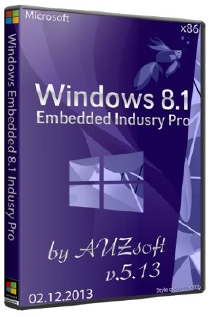 Windows Embedded 8.1 Indusry Pro x86 AUZsoft v.5.13 (RUS/2013)