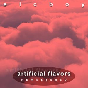 Sicboy - Artificial Flavors (Remastered) (2000)