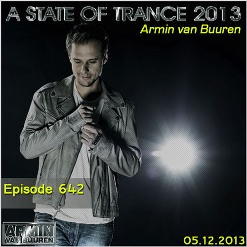 Armin van Buuren - A State of Trance Episode 642 (05.12.2013)