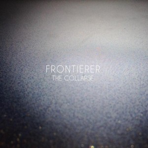 Frontierer - The Collapse (EP) (2013)