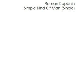 Roman Kapanin - Simple Kind Of Man (Single) (2013)