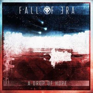 Fall Of Era - A Drop Of Hope (EP) (2013)