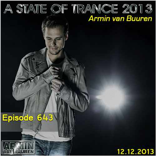 Armin van Buuren - A State of Trance Episode 643 (12.12.2013)