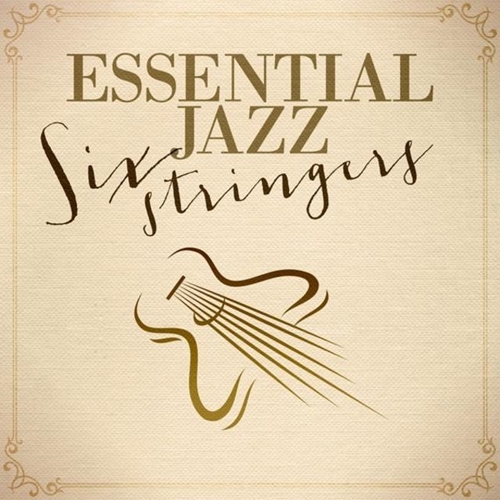 VA - Essential Jazz Six Stringers (2013)