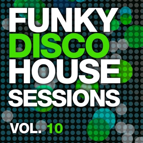 VA - Funky Disco House Sessions Vol. 10 (2013)