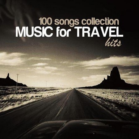 100 Songs Collection. Music for Travel Hits (2013)