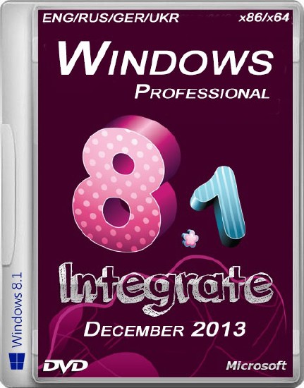 Windows 8.1 Professional Integrate December 2013 (ENG/RUS/GER/UKR/x86/x64)