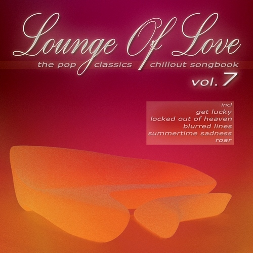 Lounge Of Love Vol. 7 (2013)