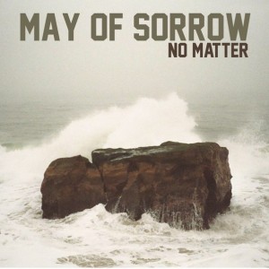 May of Sorrow - No Matter [Single] (2013)