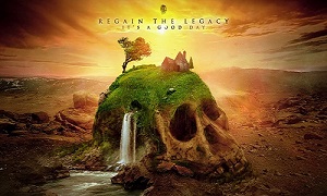 Regain The Legacy – It's A Good Day (New Single) (2013)