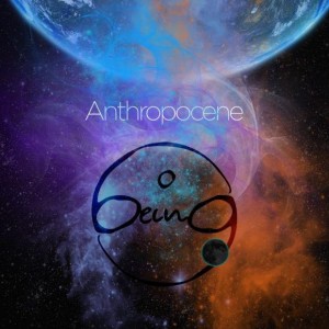 Being - Anthropocene (2013)