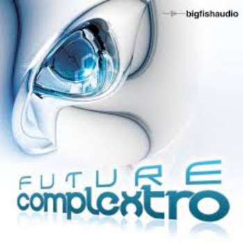 Big Fish Audio Future Complextro KONTAKT-MAGNETRiXX :February.29.2014