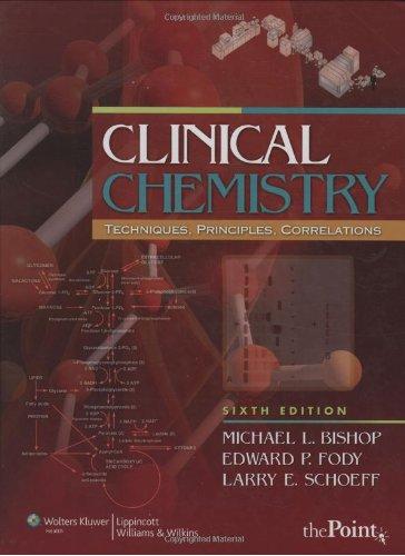 Clinical Chemistry: Techniques, Principles, Correlations (6th Edition)