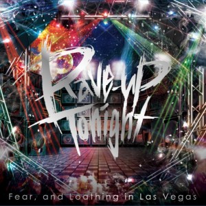 Fear, and Loathing in Las Vegas - Rave-Up Tonight (Single) (2014)