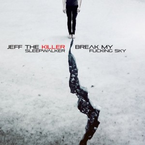 Break My Fucking Sky – Sleepwalker (Single) (2014)