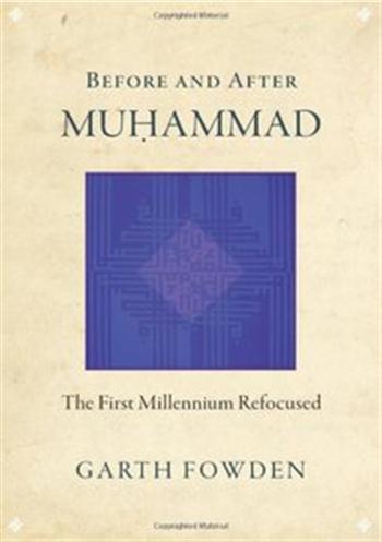 Before and After Muhammad - The First Millennium Refocused
