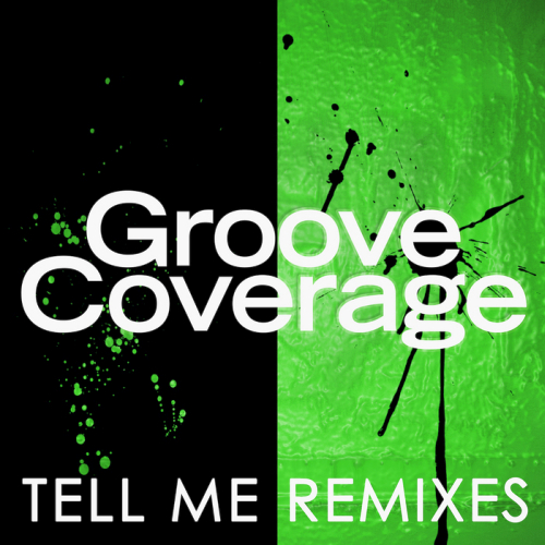 Groove Coverage - Tell Me (Remixes) 2014