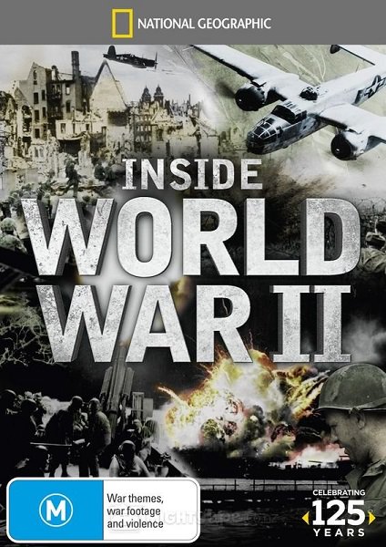 National Geographic. Взгляд изнутри: Вторая мировая война (2012)