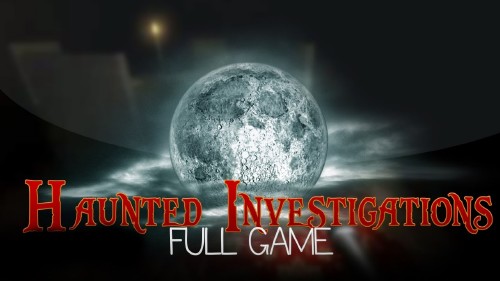 Haunted Investigations Full Version