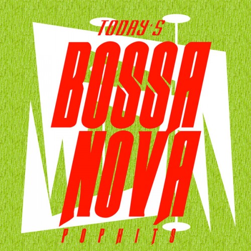 Easy Listening All Stars - Today's Bossa Nova Pop Hits (2013)
