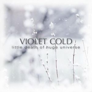 Violet Cold - Little Death Of Huge Universe (Single) (2014)