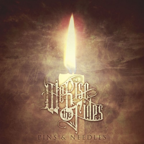 We Rise The Tides - Pins & Needles [Single] (2014)