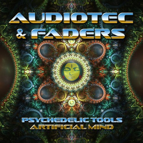 Audiotec & Faders - Psychedelic Tools / Artificial Mind (2014)