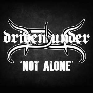 Driven Under - Not Alone (Single) (2014)