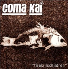 Coma Kai - Firekillschildren (EP) (2002)