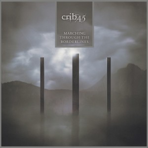 Crib45 - Marching Through The Borderlines (2014)