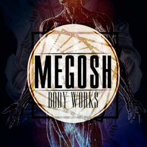 Megosh - Body Works [EP] (2014)