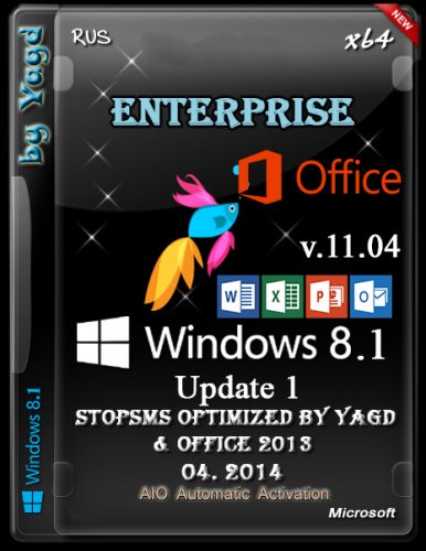 Windows 8.1 Enterprise Update 1 StopSMS & Office 2013 DVD Optimized by Yagd v.11.04 (x64) (04.2014) [Rus]