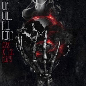 We Will Kill Again - Edge of the Earth (EP) (2014)
