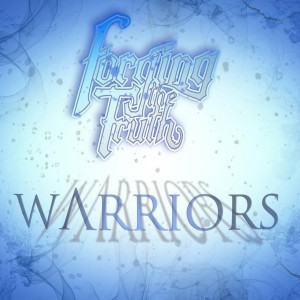 Forging the Truth - Warriors (Single) (2014)
