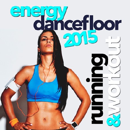 Energy Dancefloor 2015 Running and Workout (2015)