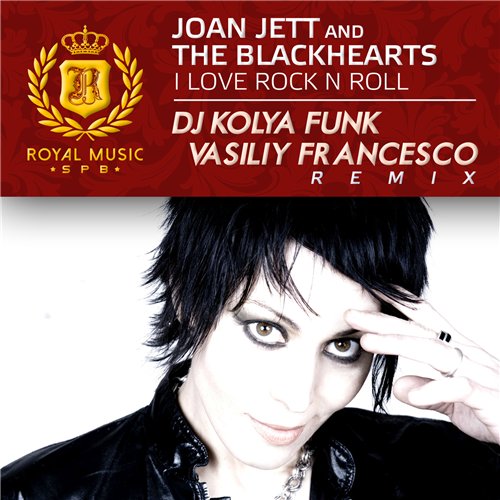 Joan Jett & The Blackhearts - I Love Rock N Roll (DJ Kolya Funk & V Francesco Remix 2015)