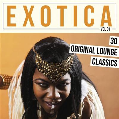 VA - Exotica Vol. 1 - 30 Original Lounge Classics (2015)