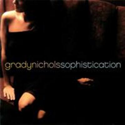 Grady Nichols - Sophistication (2004)