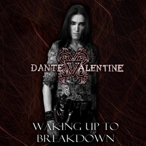 Dante Valentine - Waking up to Breakdown [EP] (2015)