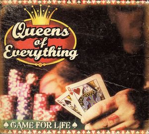 Queens Of Everything - Game For Life (2010)