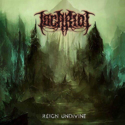Iscariot - Reign Undivine (2015) [EP]