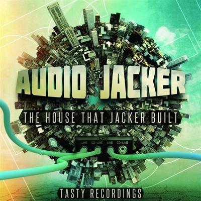 Audio Jacker - The House That Jacker Built (2014)