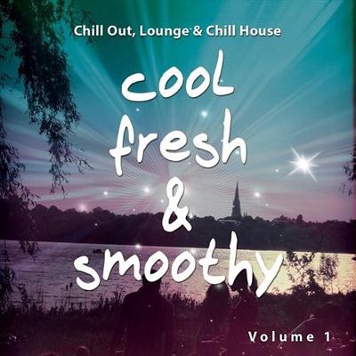 VA - Cool Fresh and Smoothy Chill out Lounge and Chill House (2015)