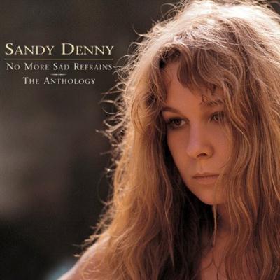 Sandy Denny - No More Sad Refrains The Anthology (2000)