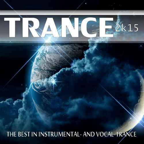 VA - Trance 2k15: The Best In Instrumental And Vocal Trance (2015)