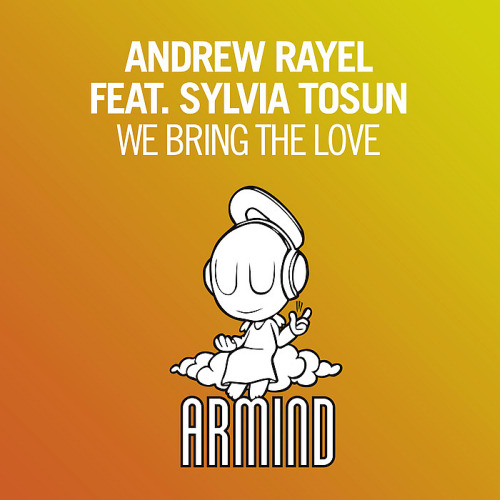 Andrew Rayel Feat. Sylvia Tosun - We Bring The Love (2015)