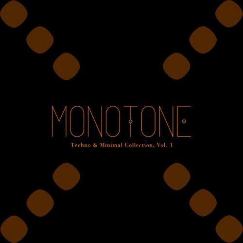 Monotone (Techno and Minimal Collection Vol 1) (2015)