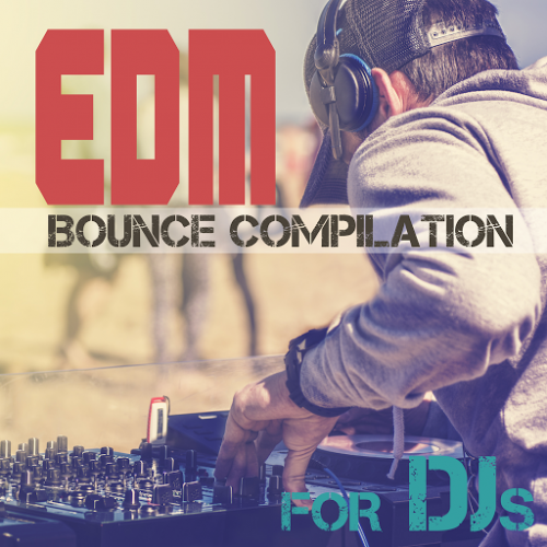 EDM Bounce Compilation for Djs (2015)