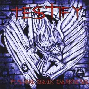 Testify - Pushing Back Darkness (2010)