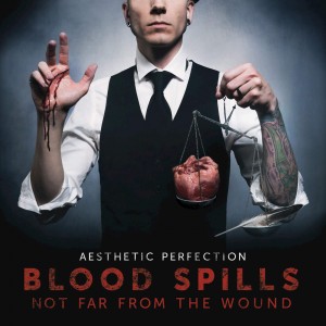 Aesthetic Perfection – Blood Spills Not Far from the Wound (2015)